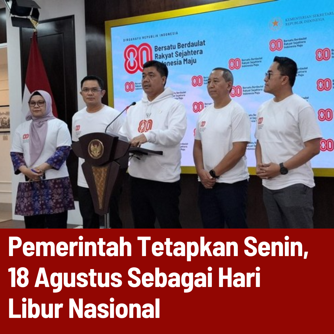 Pemerintah Tetapkan 18 Agustus 2025 Hari Libur Nasional
