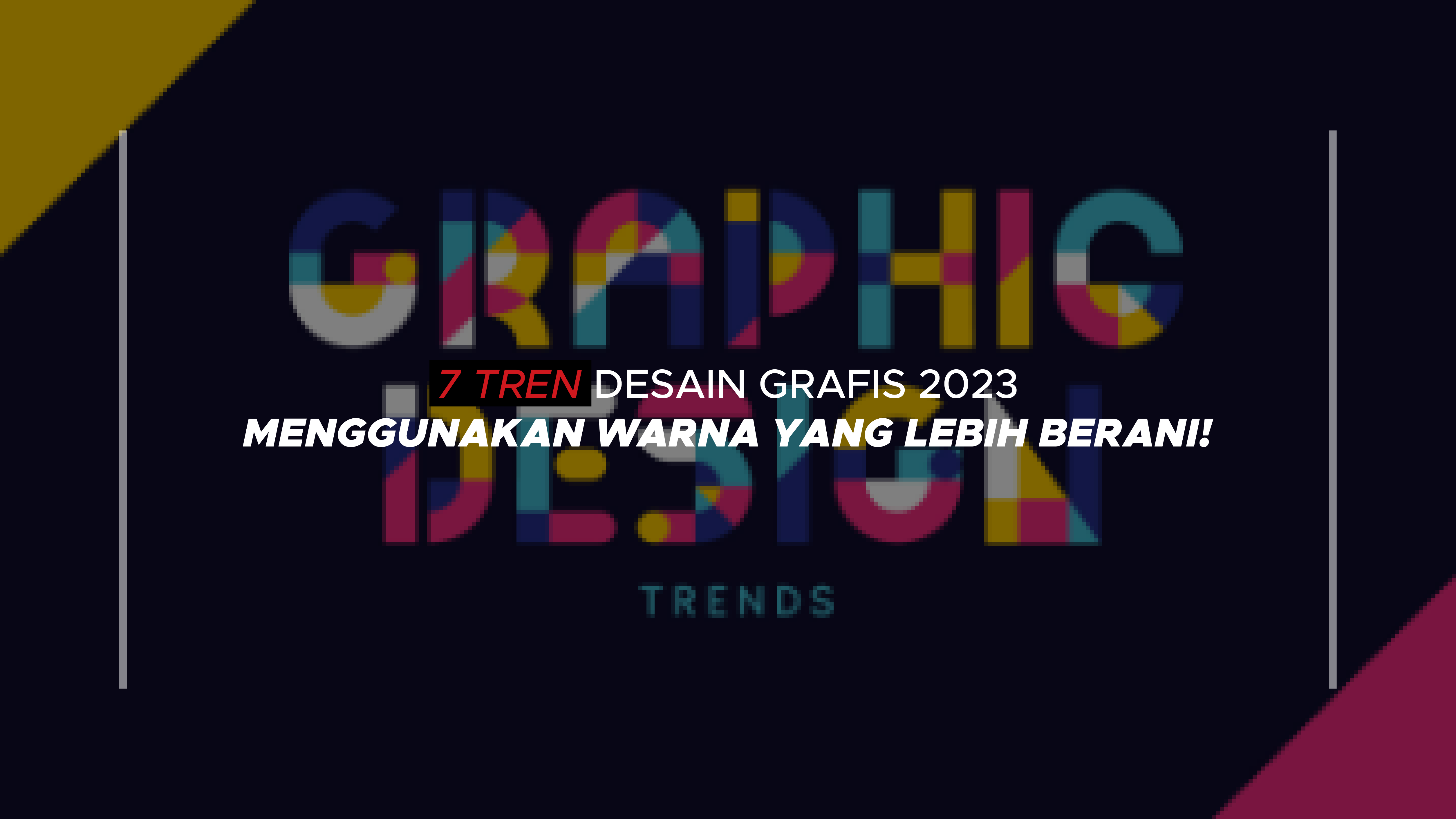 7 Tren Desain Grafis 2023 Menggunakan warna yang lebih berani!