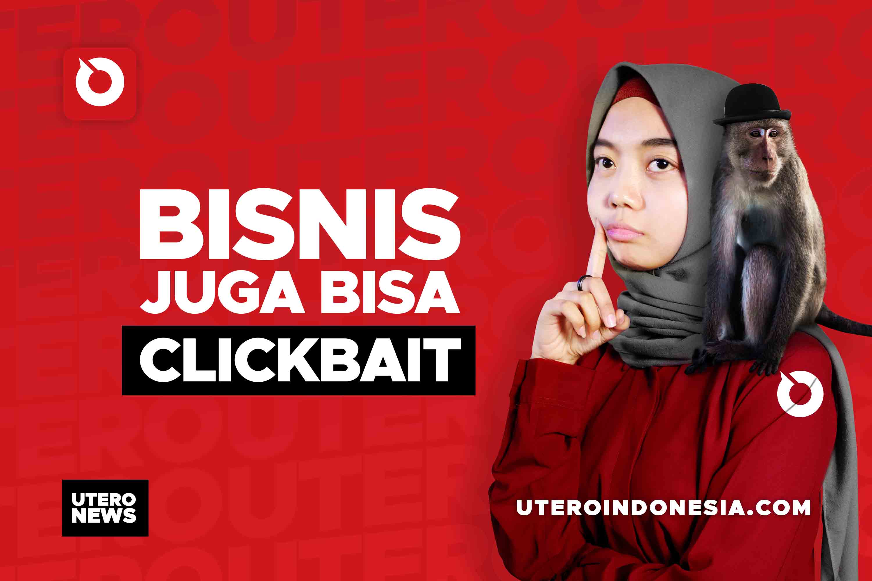 BISNIS JUGA BISA CLICKBAIT