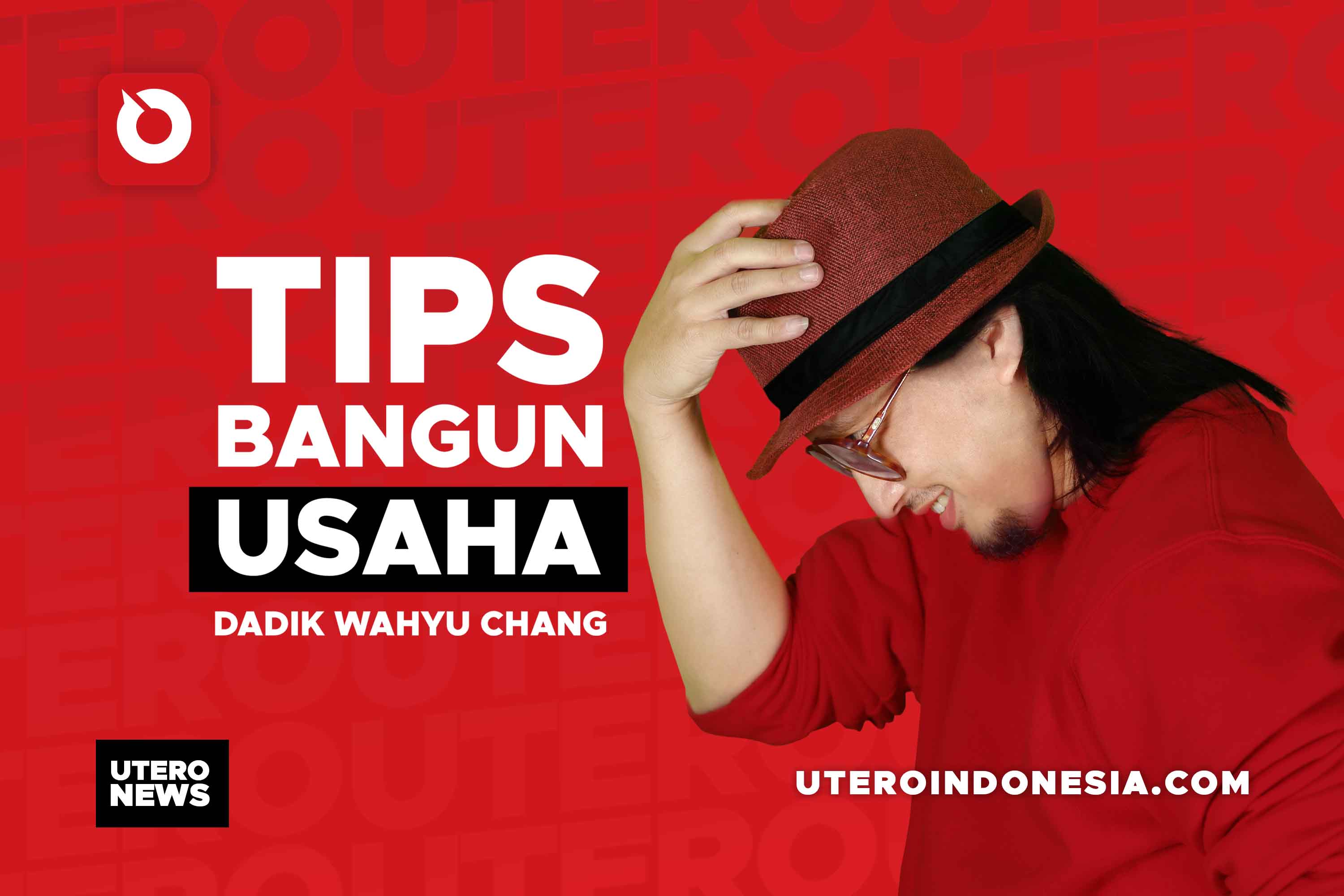 TIPS BANGUN USAHA DADIK WAHYU CHANG