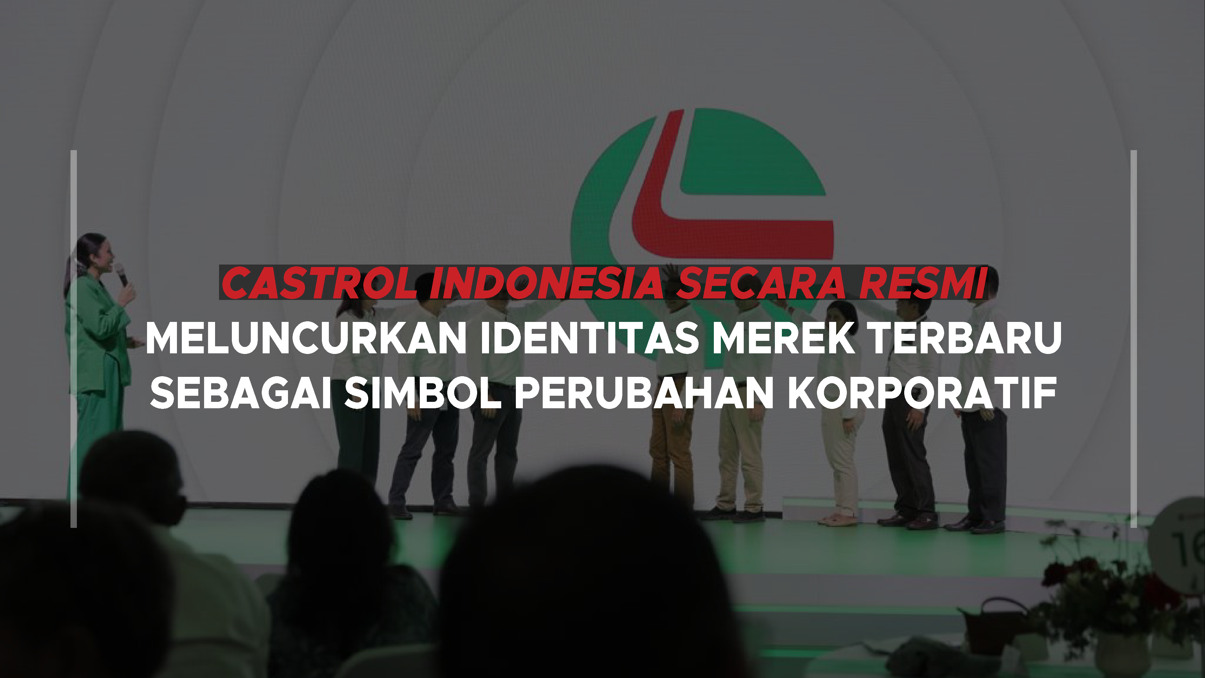 Castrol Indonesia secara resmi meluncurkan identitas merek terbaru sebagai simbol perubahan korporat