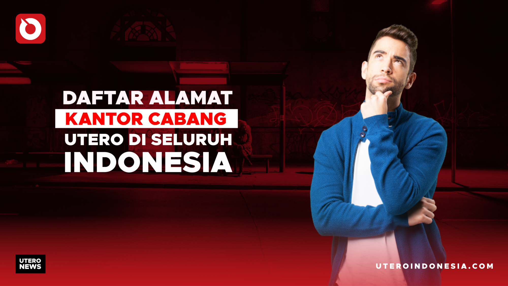 DAFTAR ALAMAT KANTOR CABANG UTERO DI SELURUH INDONESIA