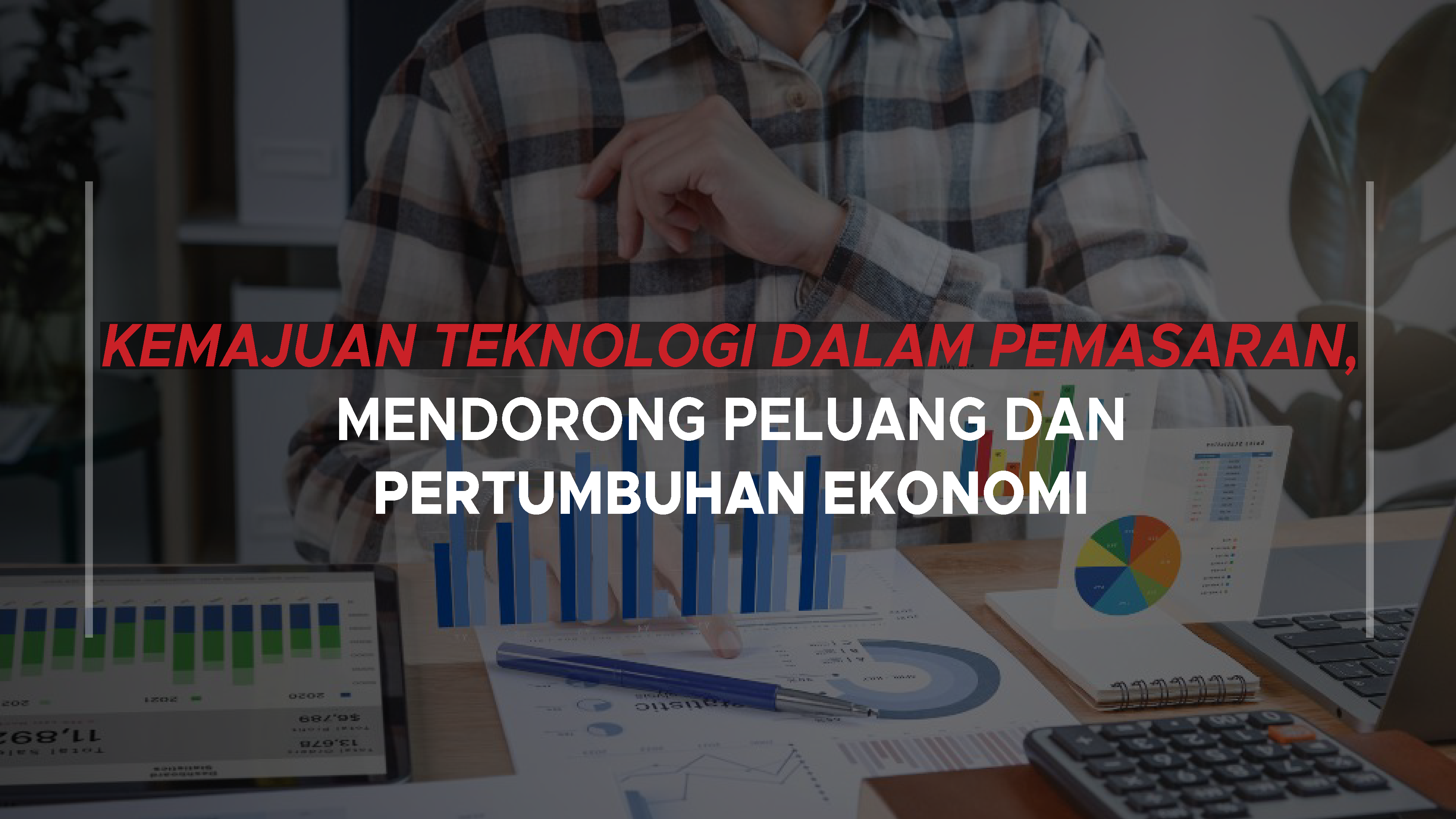 Kemajuan Teknologi dalam Pemasaran, Mendorong Peluang dan Pertumbuhan Ekonomi   