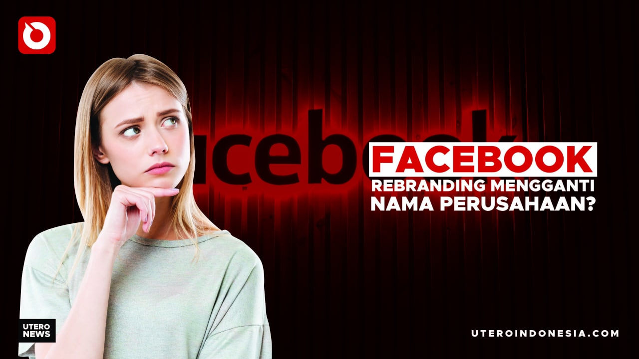 FACEBOOK REBRANDING MENGGANTI NAMA PERUSAHAAN?