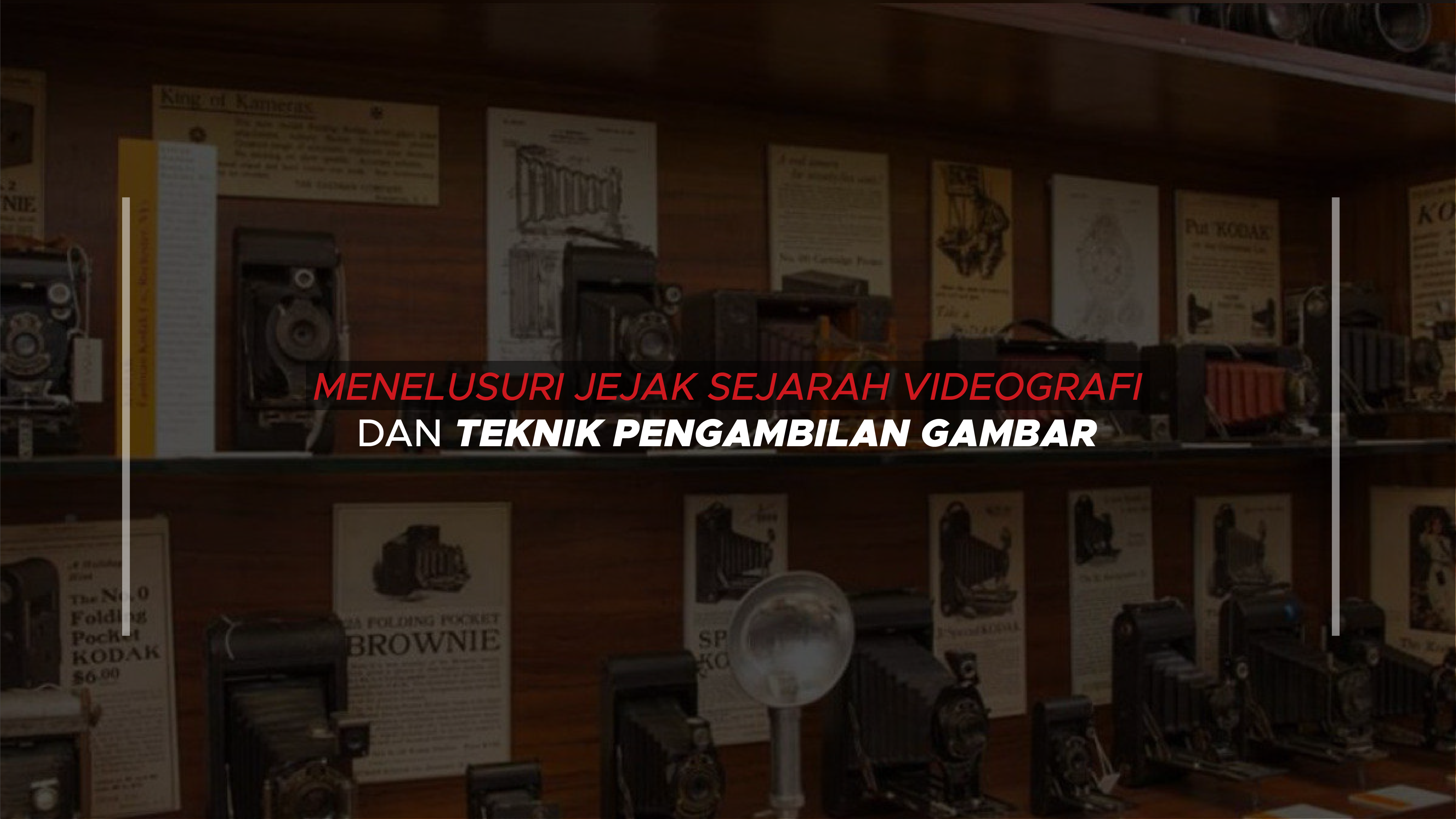 Menelusuri Jejak Sejarah Videografi dan Teknik Pengambilan Gambar