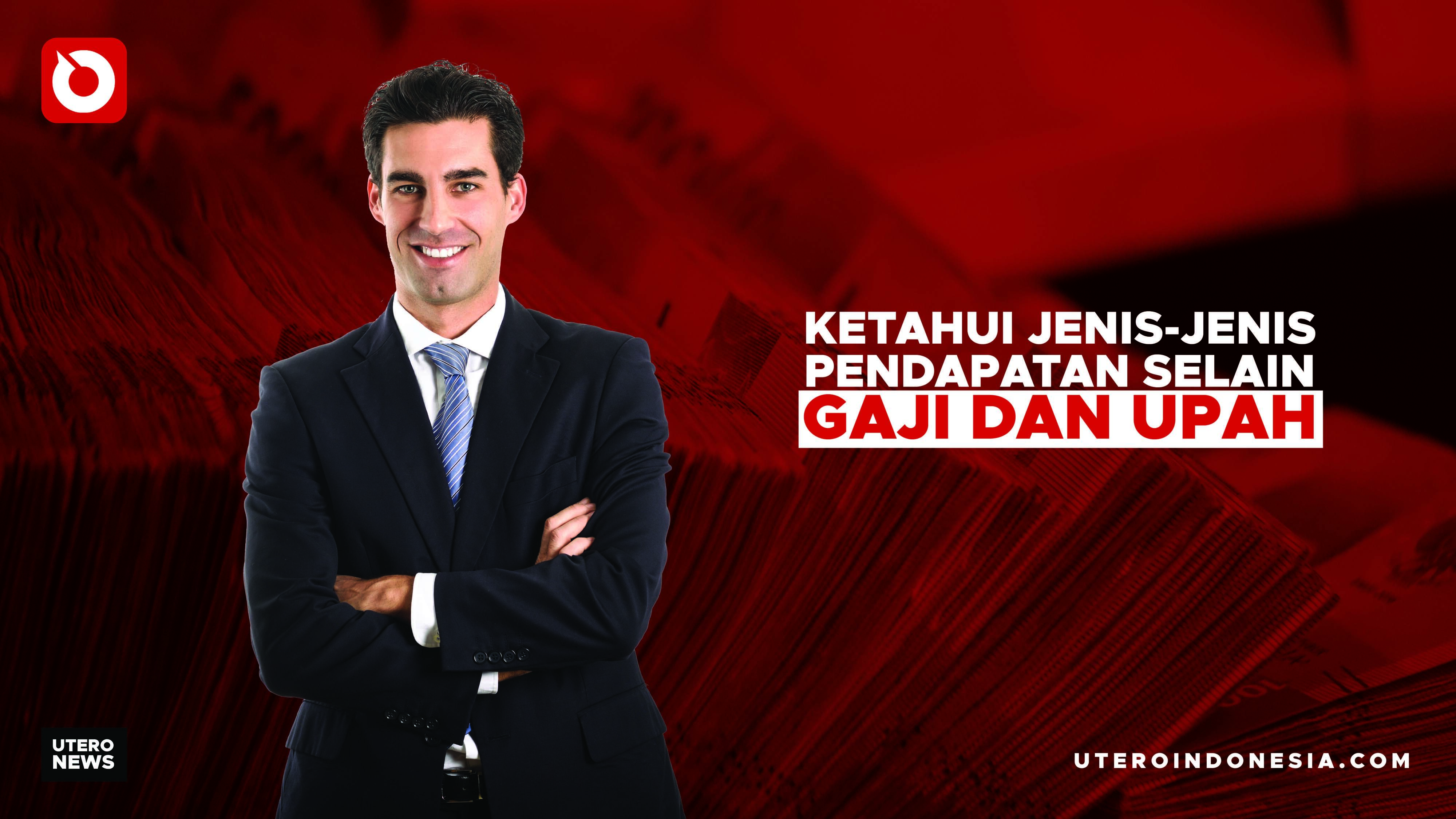 KETAHUI JENIS-JENIS PENDAPATAN SELAIN GAJI DAN UPAH