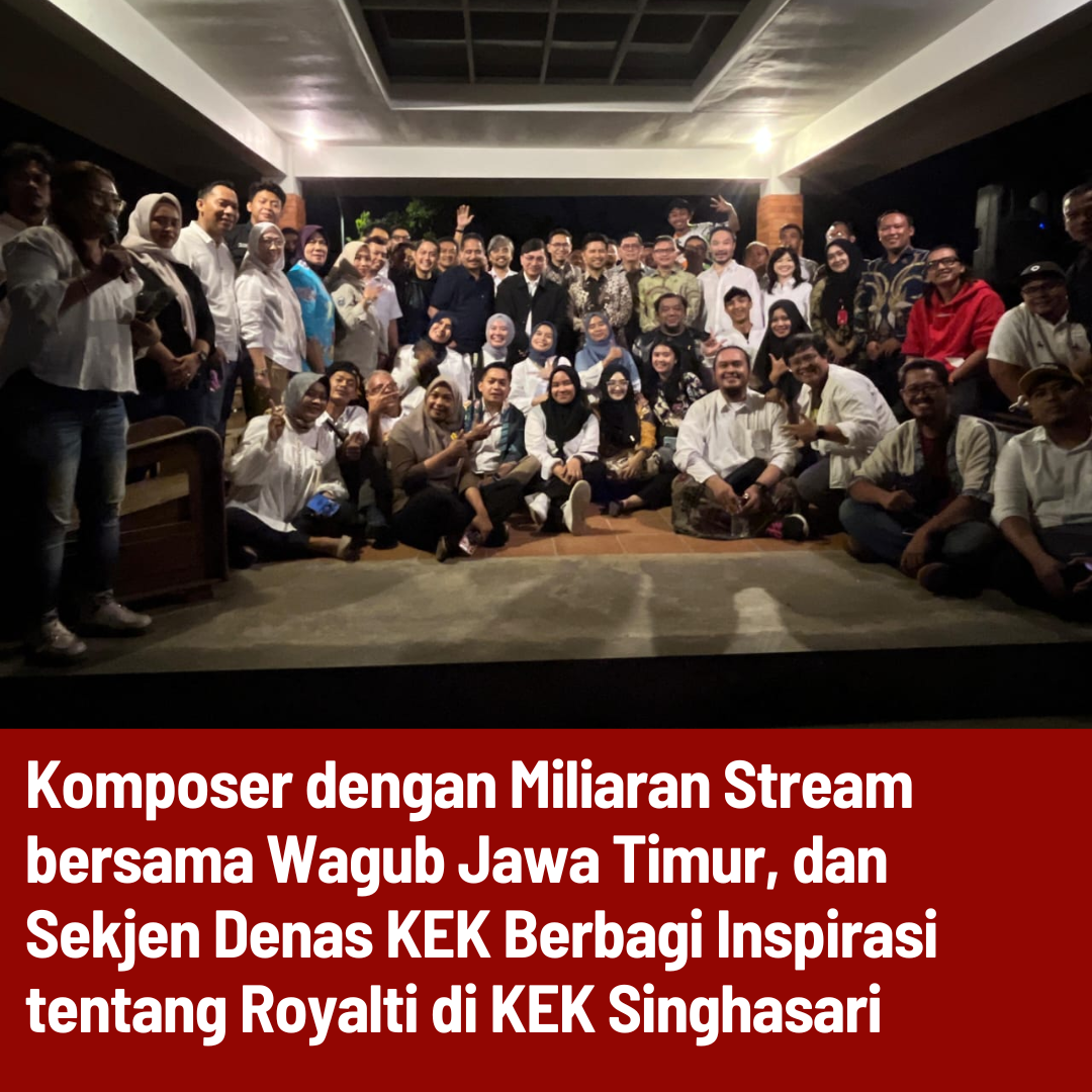 Komposer dengan Miliaran Stream bersama Wagub Jawa Timur, dan Sekjen Denas KEK Berbagi Inspirasi ten