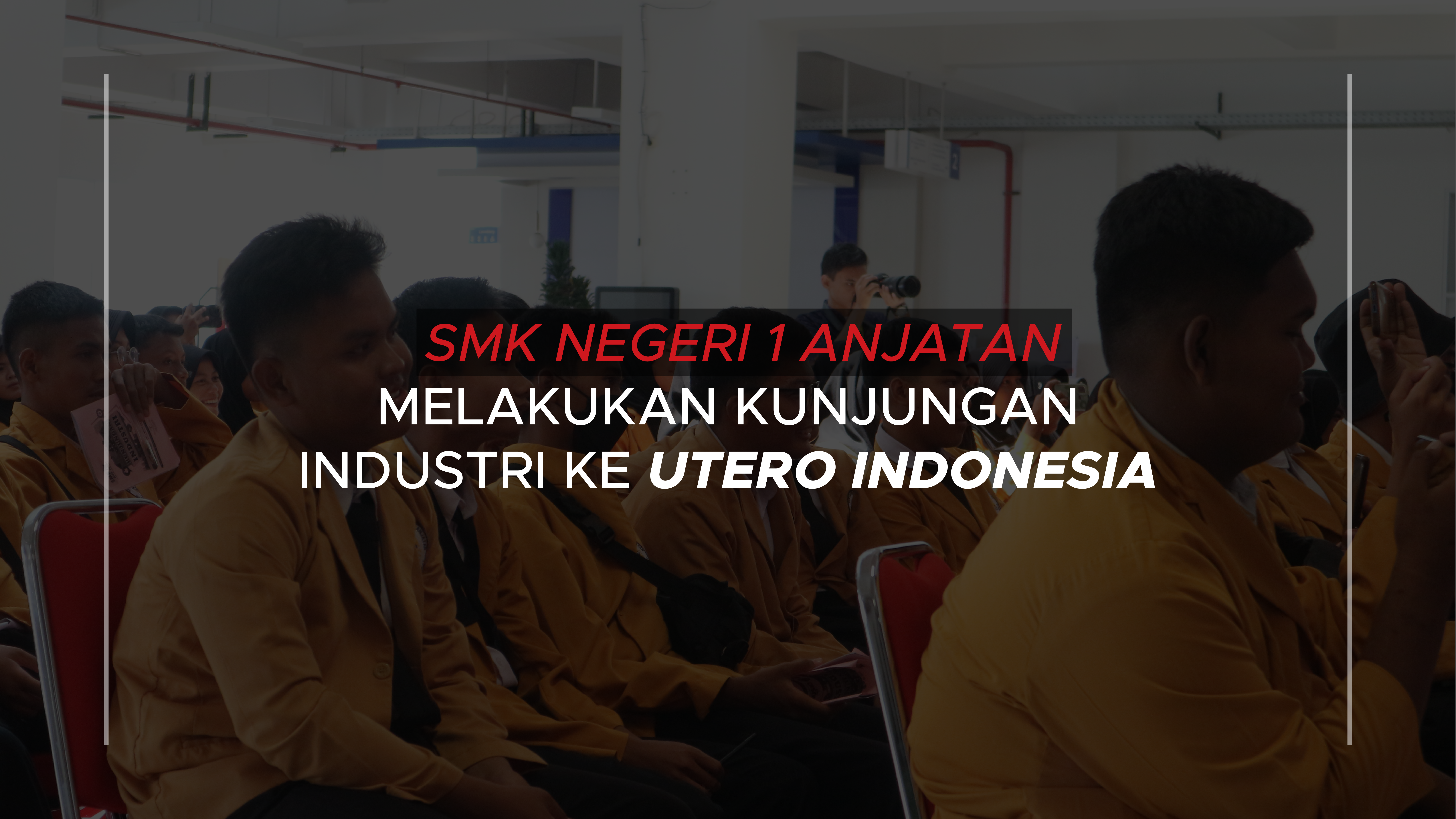 SMK NEGERI 1 ANJATAN Melakukan Kunjungan Industri ke UTERO INDONESIA