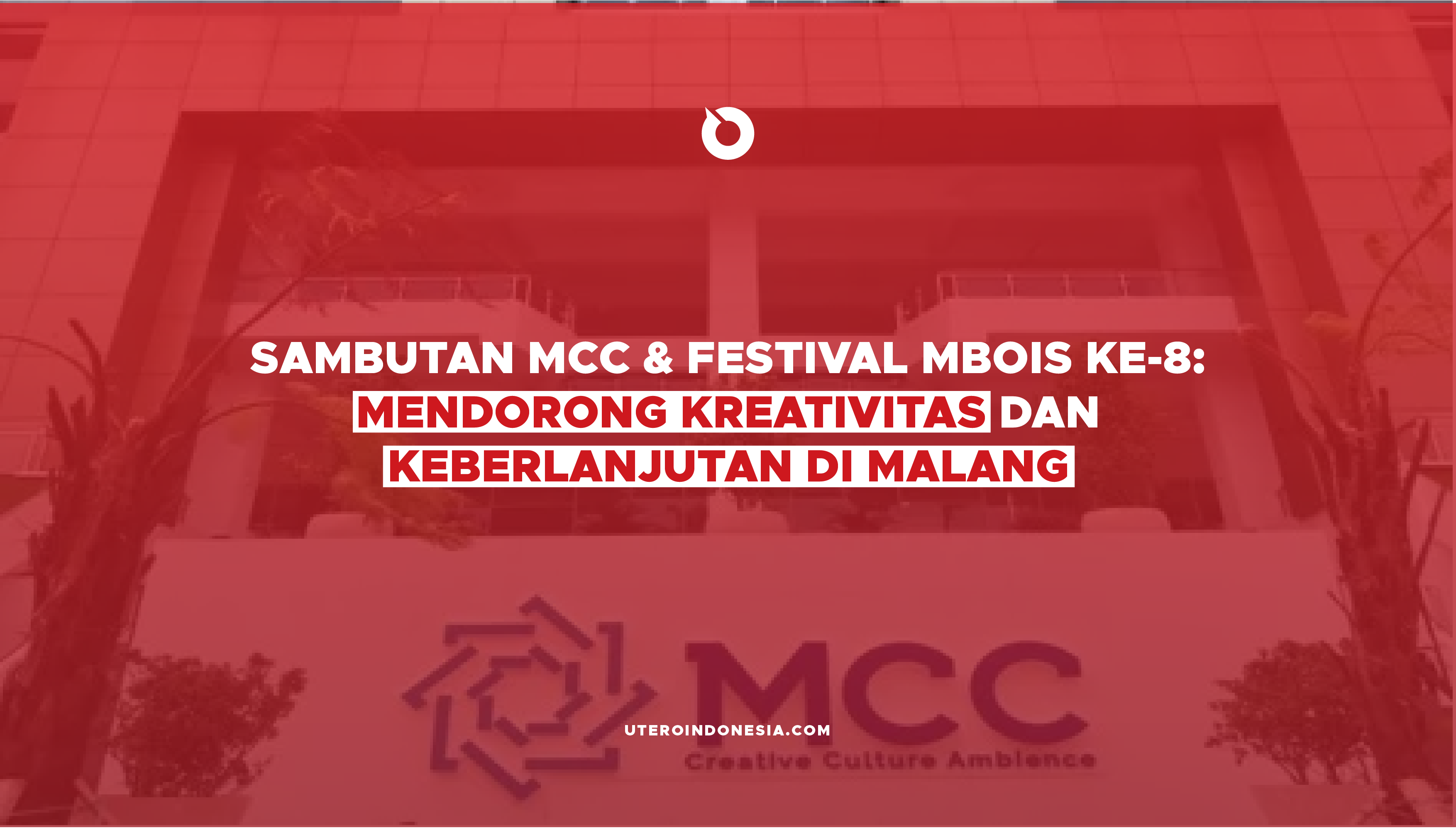 Sambutan MCC & Festival Mbois ke-8: Mendorong Kreativitas dan Keberlanjutan di Malang