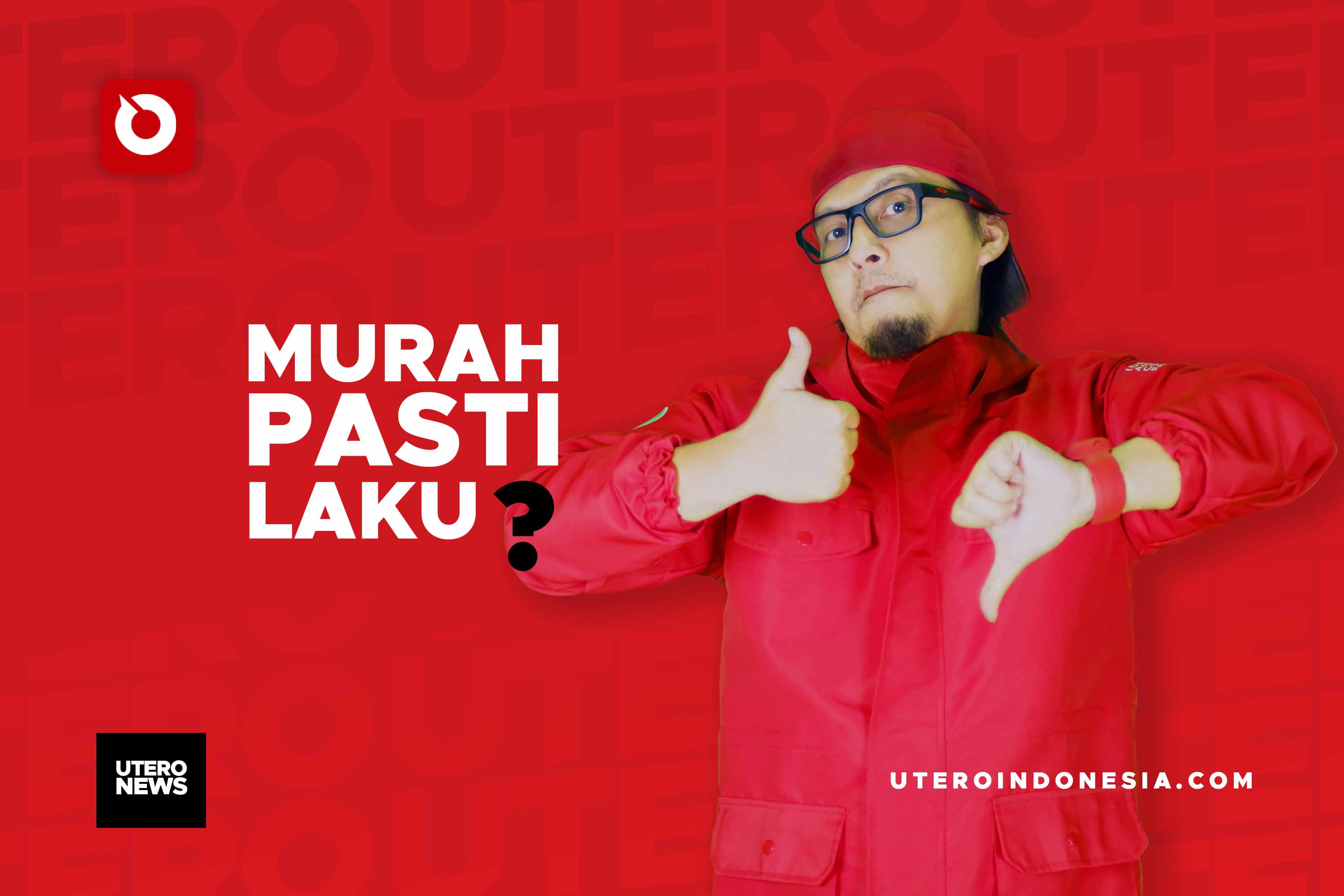 MURAH PASTI LAKU ?