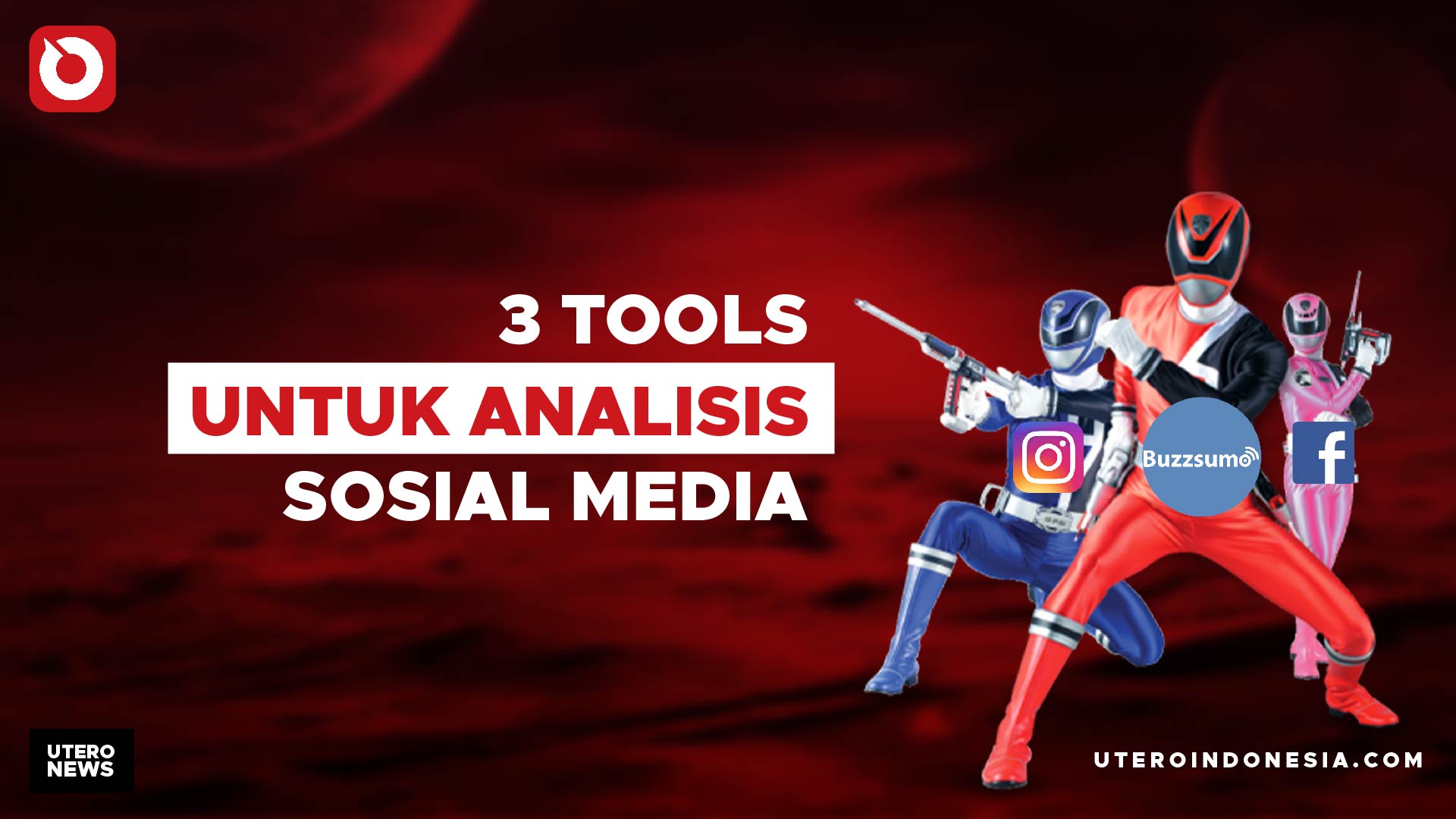 3 TOOLS UNTUK ANALISIS SOSIAL MEDIA Media 