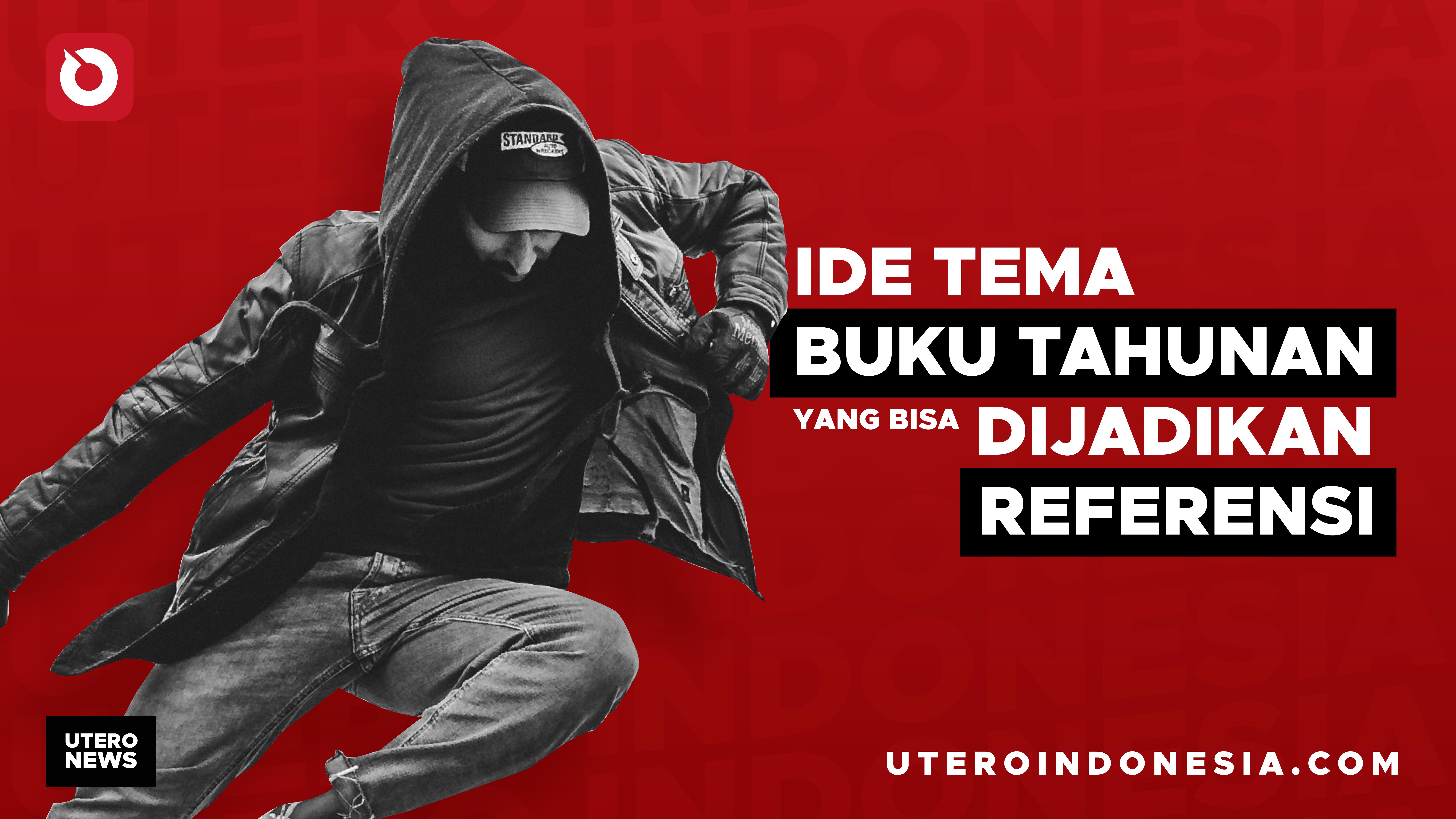 IDE TEMA BUKU TAHUNAN YANG BISA DIJADIKAN REFERENSI