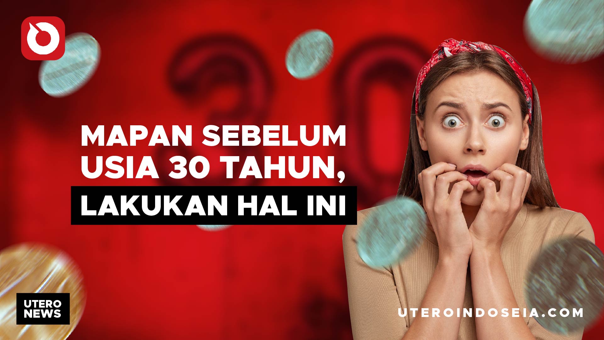 MAPAN SEBELUM USIA 30 TAHUN LAKUKAN HAL INI