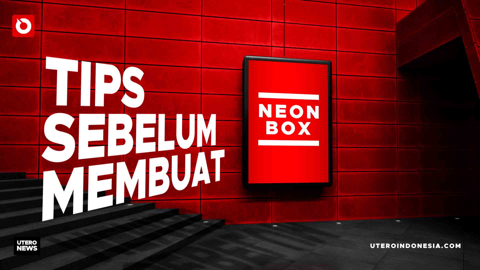 TIPS SEBELUM MEMBUAT NEON BOX