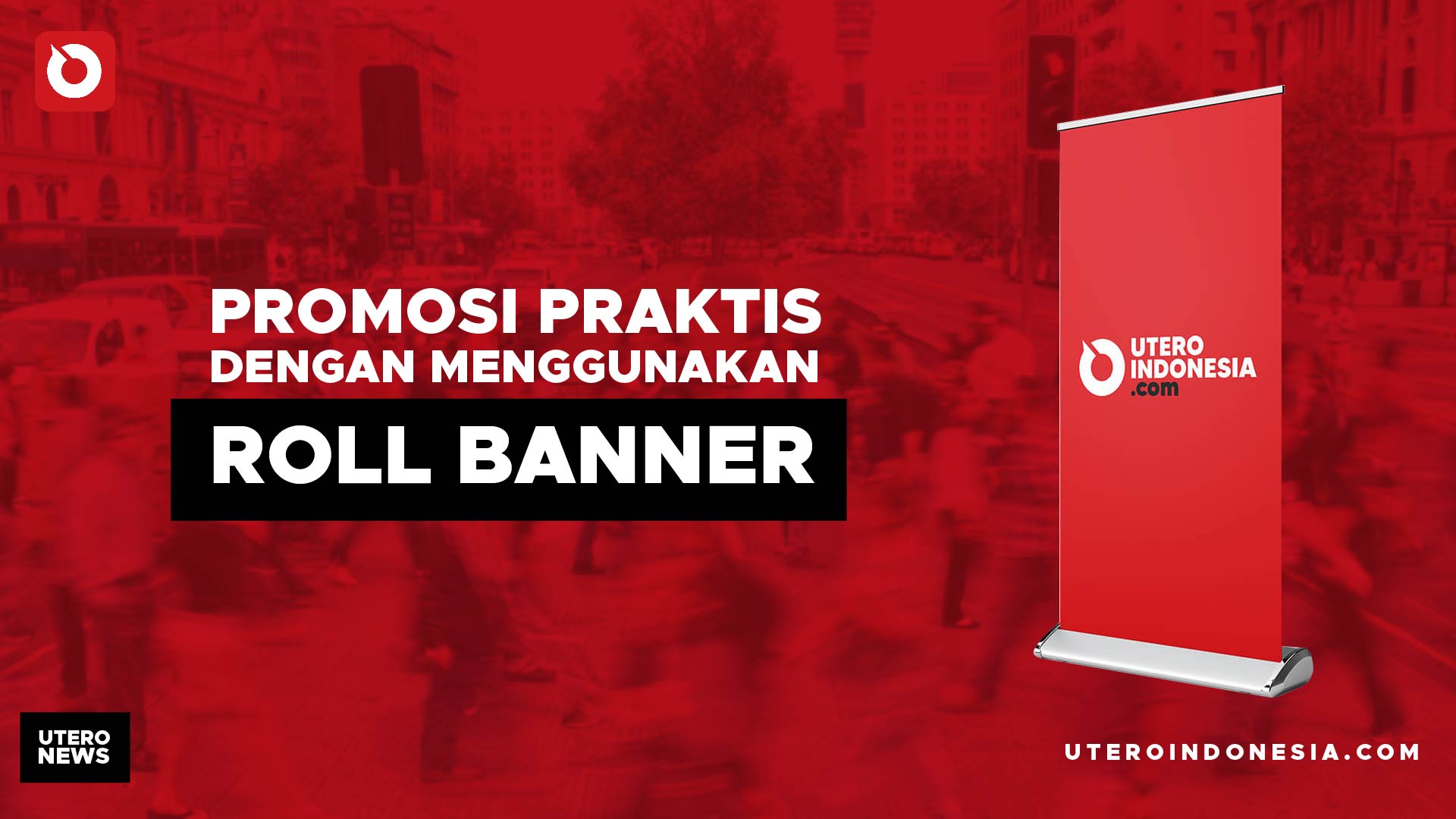 PROMOSI PRAKTIS DENGAN MENGGUNAKAN ROLL BANNER