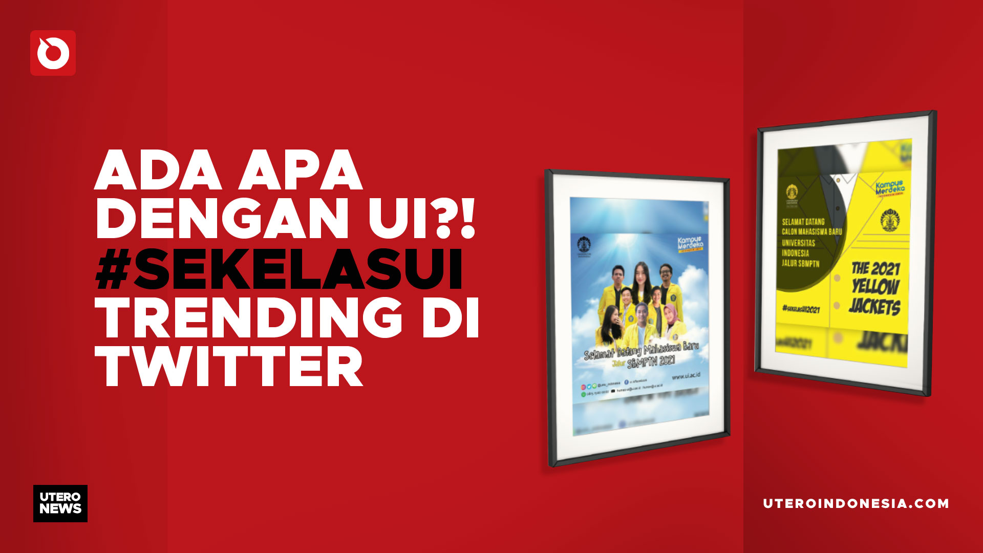 ADA APA DENGAN UI?! #SEKELASUI TRENDING DI TWITTER!!