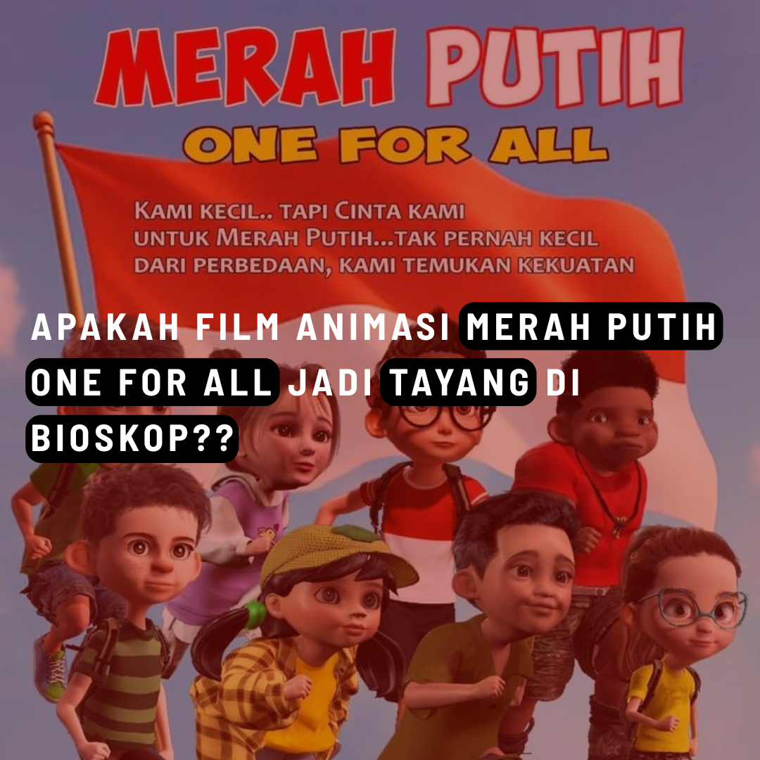 Apakah Film Animasi Merah Putih One for all jadi tayang di bioskop??