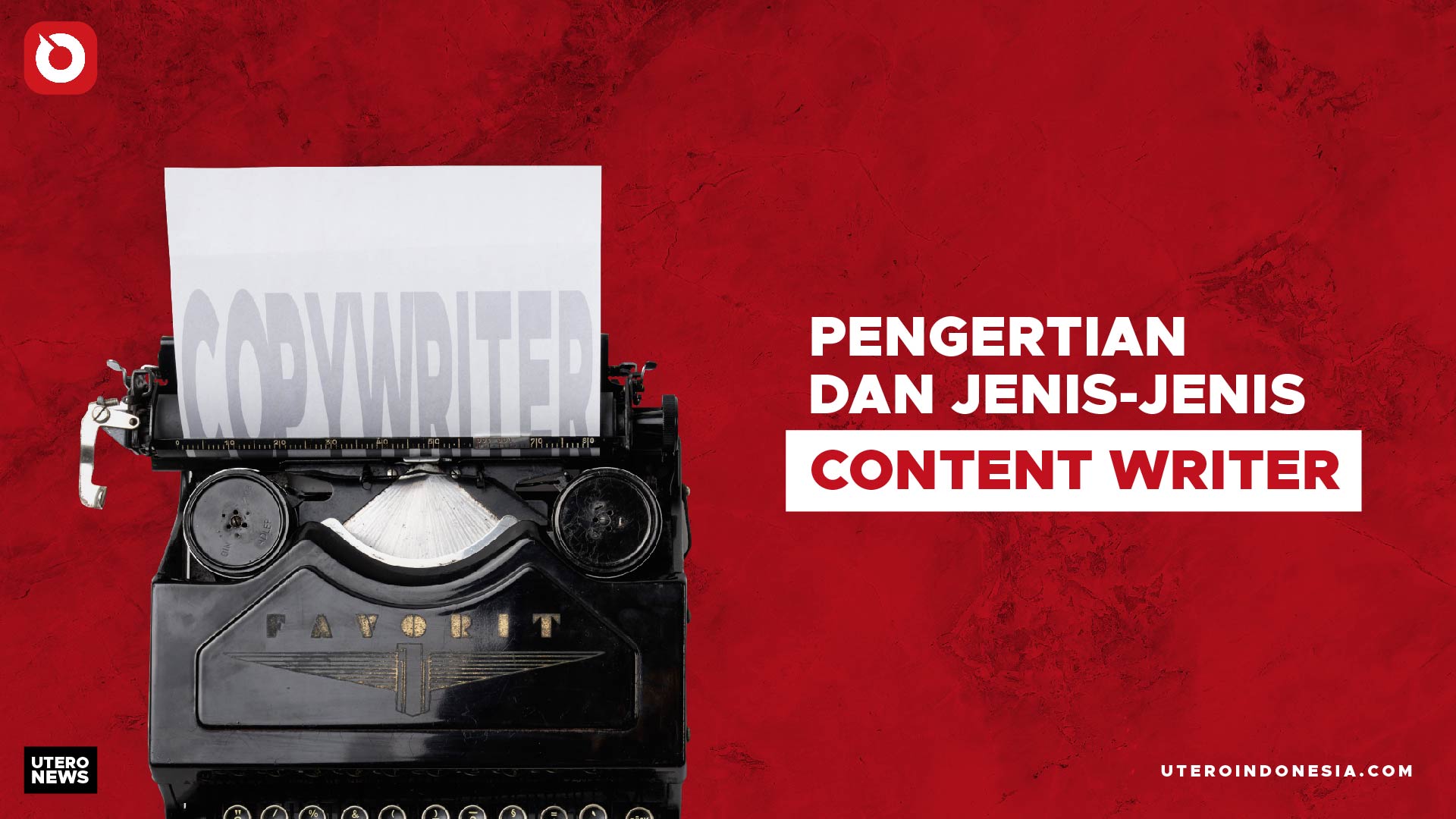 PENGERTIAN DAN JENIS-JENIS CONTENT WRITER