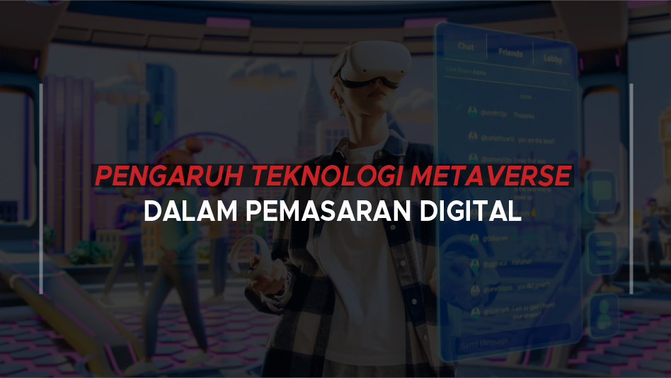 Pengaruh teknologi Metaverse dalam Pemasaran Digital
