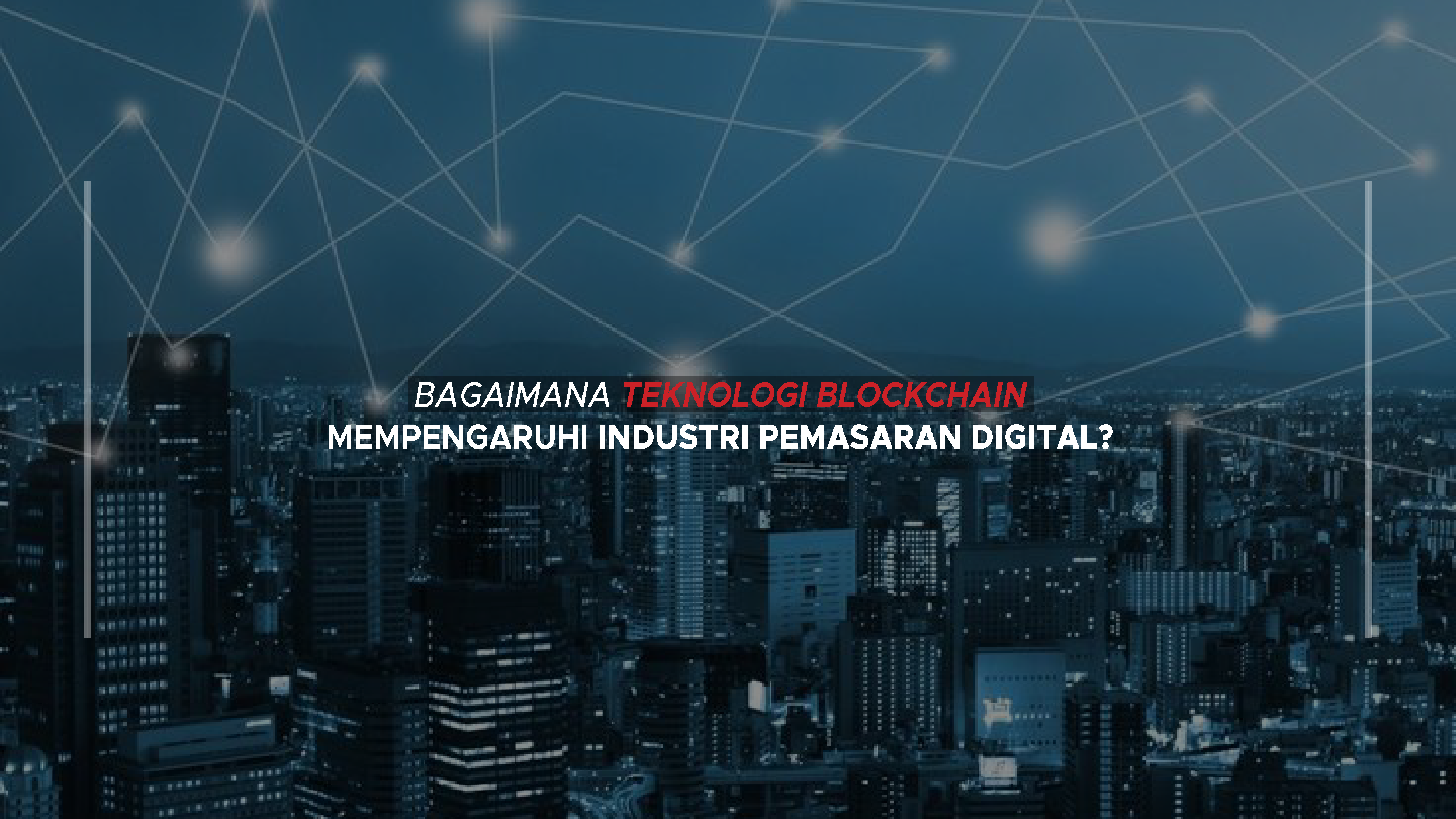 Bagaimana Teknologi Blockchain Memengaruhi Industri Pemasaran Digital?