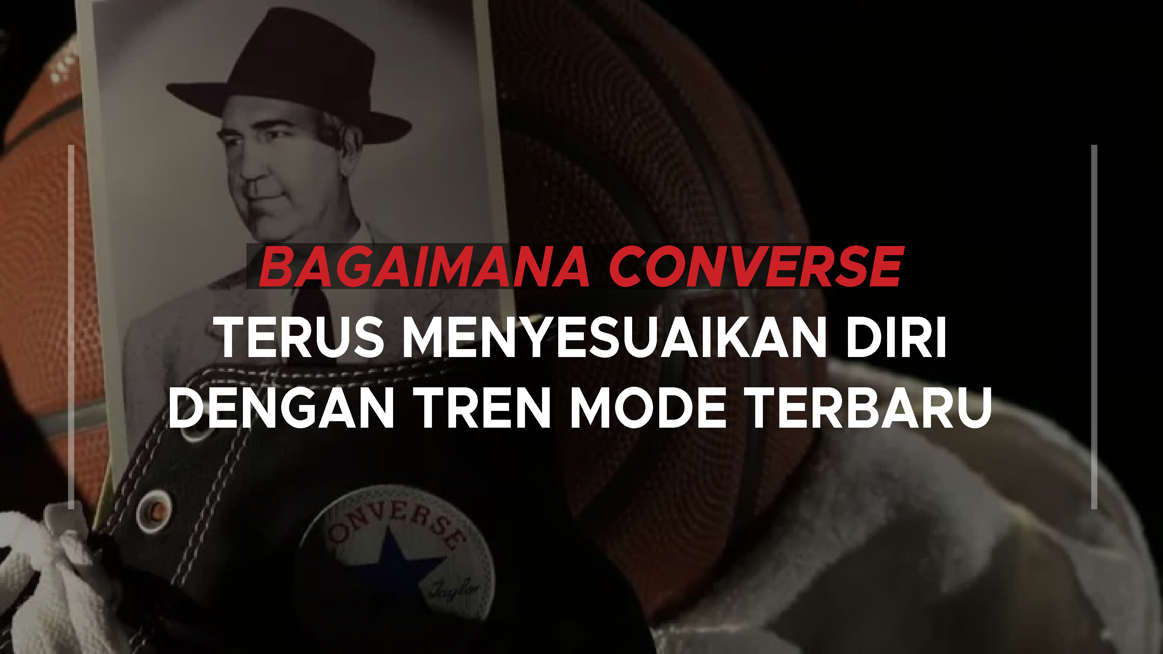 Bagaimana Converse Terus Menyesuaikan Diri dengan Tren Mode Terbaru