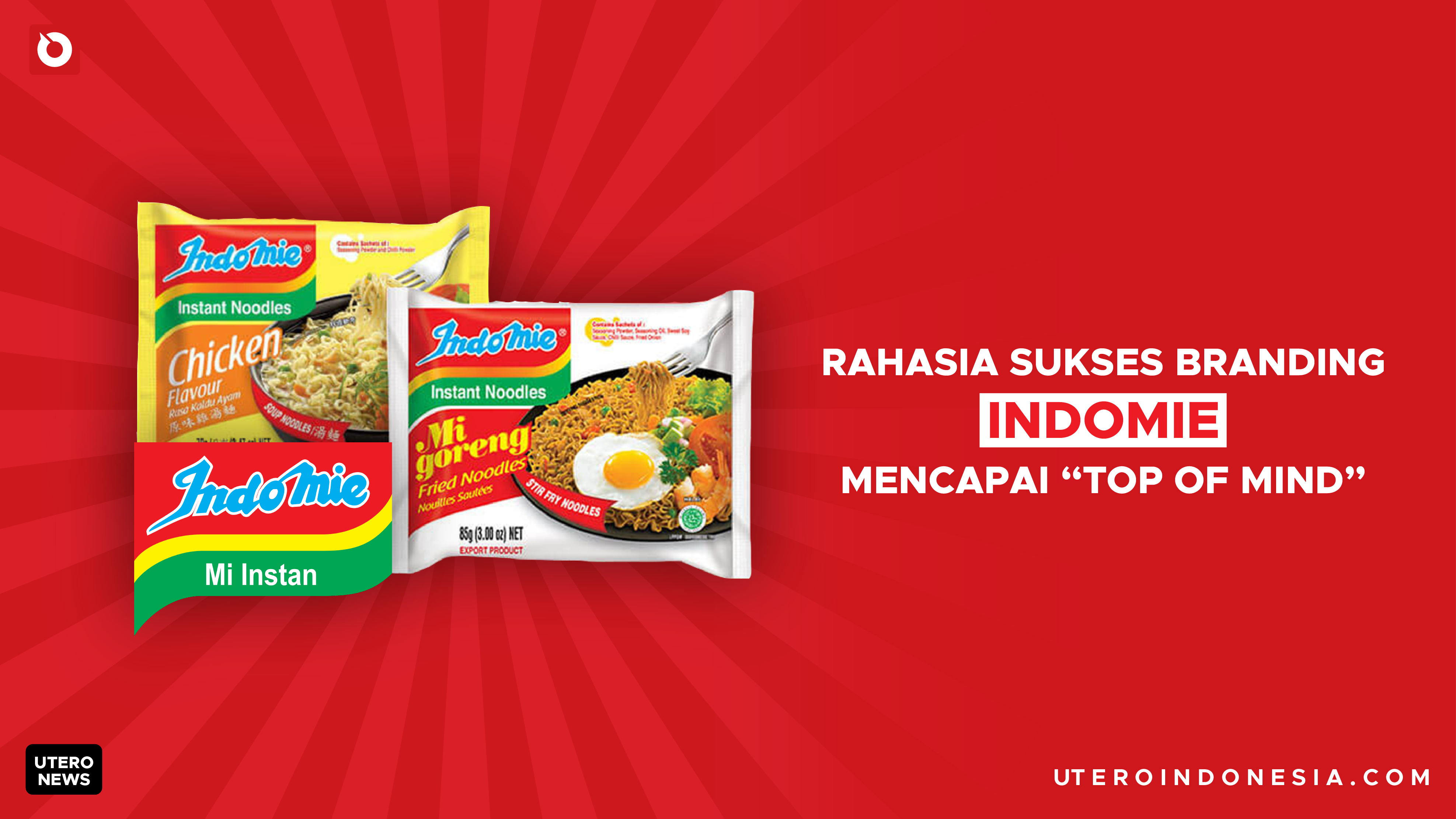 Rahasia Sukses Branding Indomie Mencapai "Top of Mind"