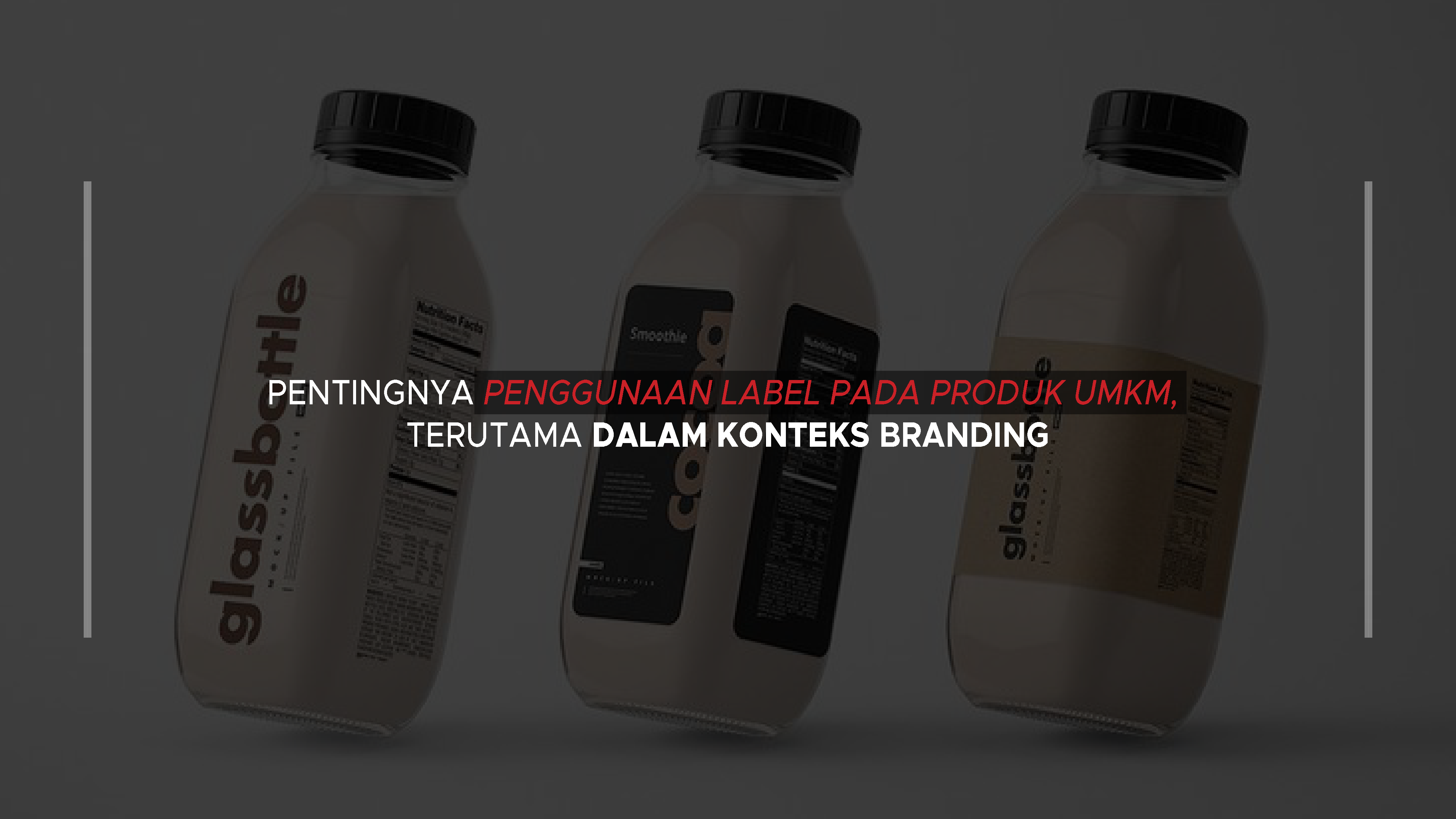 Pentinganya Penggunaan Label pada Produk UMKM, Terutama dalam Konteks Branding