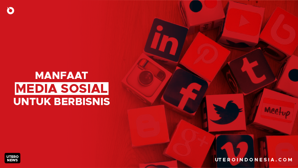 Manfaat Media Sosial untuk Berbisnis