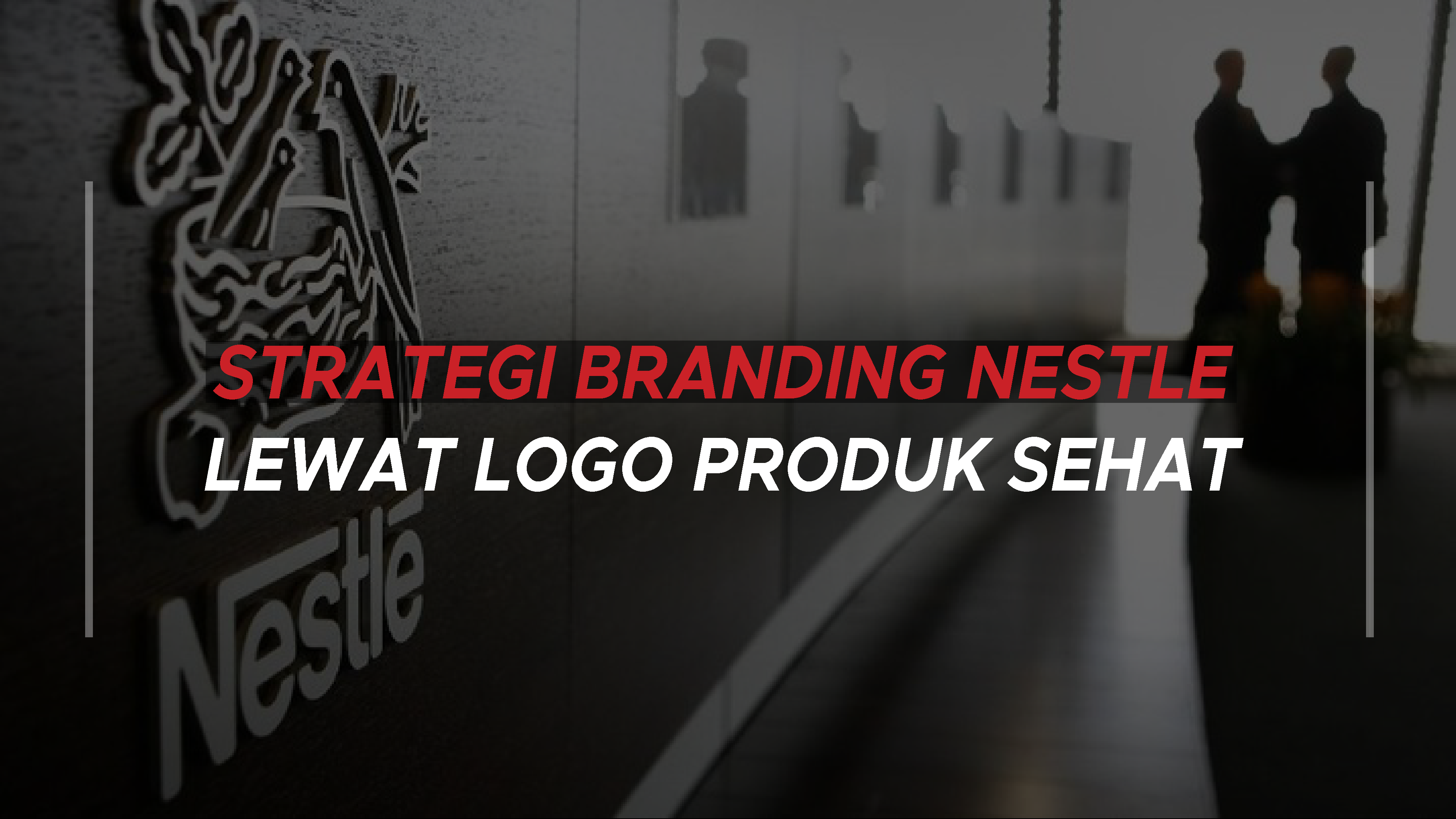 Strategi Branding Nestle Lewat Logo Produk Sehat