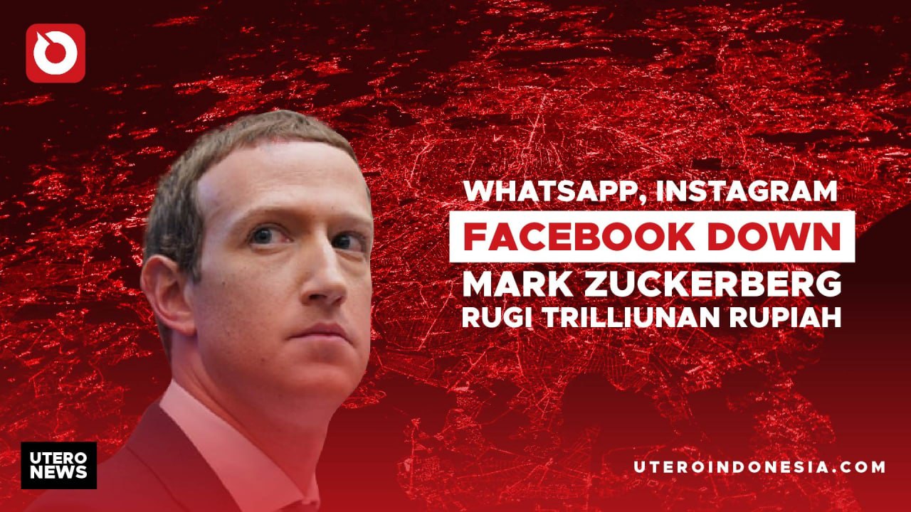INSTAGRAM, WHATSAPP, FACEBOOK DOWN MARK ZUCKERBERG RUGI TRILIUNAN RUPIAH